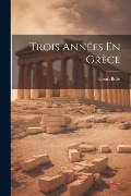 Cover-Bild zum Titel 'Trois Années En Grèce' von 'Henri Belle'