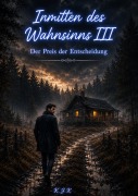Cover-Bild zum Titel 'Inmitten des Wahnsinns III' von 'K. J. K'