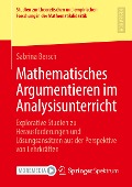 Mathematisches Argumentieren im Analysisunterricht - Sabrina Bersch