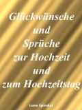 Cover-Bild zum Titel 'Glückwünsche und Sprüche zur Hochzeit und zum Hochzeitstag' von 'Liane Spindler'