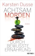 Cover-Bild zum Titel 'Achtsam morden durch bewusste Ernährung' von 'Karsten Dusse'