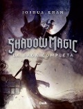Shadow Magic. La saga completa - Joshua Khan