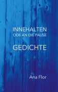 Cover-Bild zum Titel 'Innehalten' von 'Ana Flor'