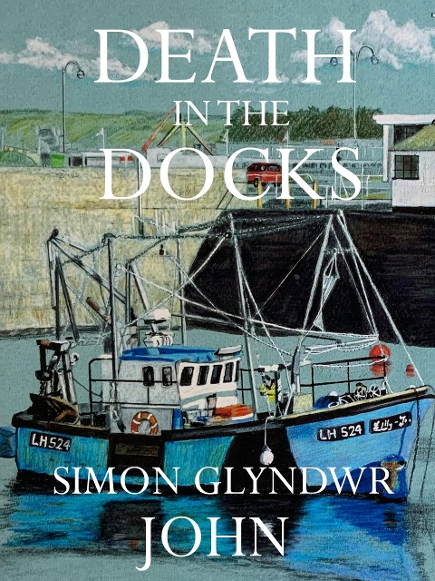 Death in the Docks - Simon Glyndwr John