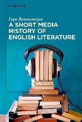 Cover-Bild zum Titel 'A Short Media History of English Literature' von 'Ingo Berensmeyer'