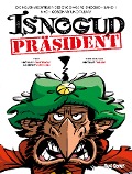 Cover-Bild zum Titel 'Die neuen Abenteuer des Großwesirs Isnogud 1 - Präsident Isnogud' von 'Nicolas Tabary, Nicolas Canteloup, Laurent Vassilian'