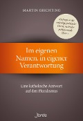 Cover-Bild zum Titel 'Im eigenen Namen, in eigener Verantwortung' von 'Martin Grichting'