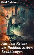 Cover-Bild zum Titel 'Aus dem Reiche des Buddha: Sieben Erzählungen' von 'Paul Dahlke'