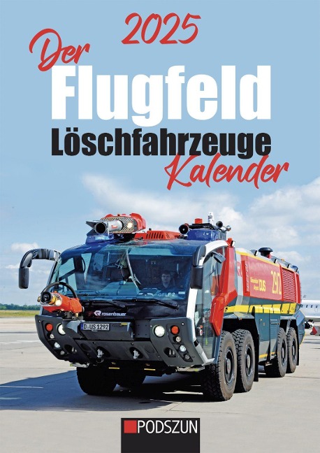 Der Flugfeld Löschfahrzeuge Monatskalender 2025 - 