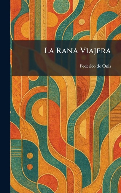La Rana Viajera - Federico De Onis