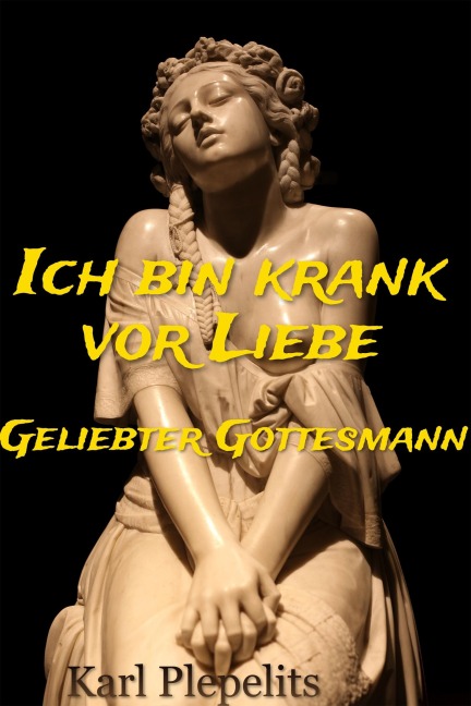 Ich bin krank vor Liebe - Karl Plepelits