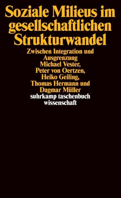 Soziale Milieus im gesellschaftlichen Strukturwandel - Michael Vester, Peter von Oertzen, Heiko Geiling, Thomas Hermann, Dagmar Müller