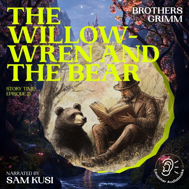 The Willow-Wren and the Bear (Story Time, Episode 11) - Brothers Grimm