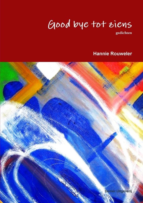Good bye tot ziens - Hannie Rouweler