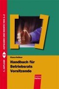 Cover-Bild zum Titel 'Handbuch für Betriebsratsvorsitzende' von 'Klaus Kellner, Oscar Schouten'