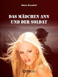 Cover-Bild zum Titel 'Das Mädchen Ann und der Soldat' von 'Heinz Kruschel'