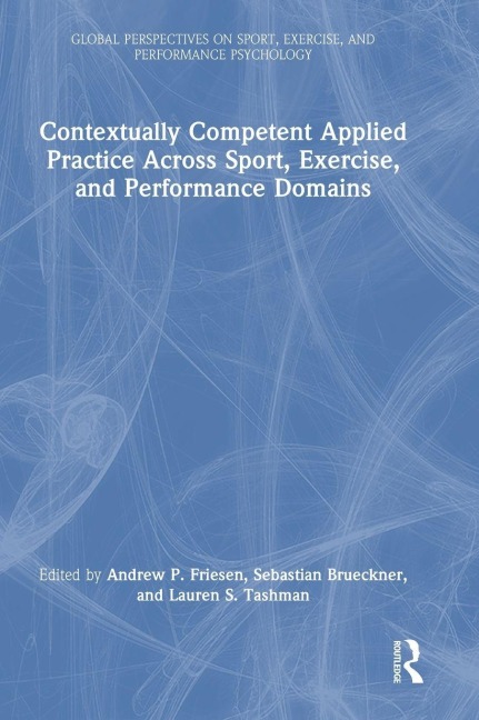 Contextually Competent Applied Practice Across Sport, Exercise, and Performance Domains - 