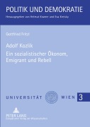 Cover-Bild zum Titel 'Adolf Kozlik- Ein sozialistischer Ökonom, Emigrant und Rebell' von 'Gottfried Fritzl'