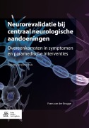 Cover-Bild zum Titel 'Neurorevalidatie bij centraal neurologische aandoeningen' von 'Frans van der Brugge'