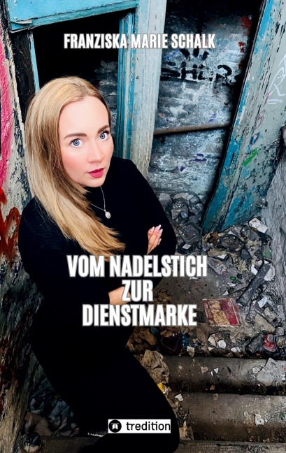 Vom Nadelstich zur Dienstmarke - Franziska Marie Schalk