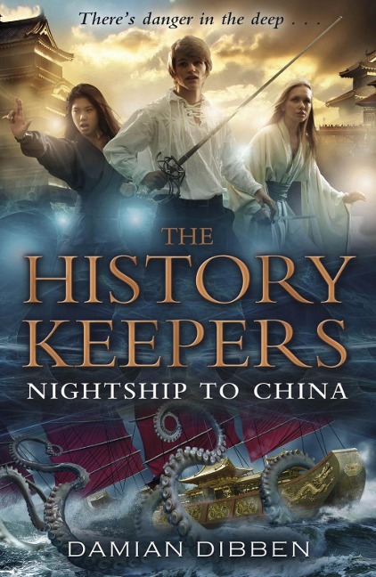 The History Keepers: Nightship to China - Damian Dibben
