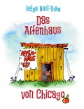 Cover-Bild zum Titel 'Das Affenhaus von Chicago' von 'Helga Hösl-Thaw'