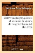 Cover-Bild zum Titel 'Oeuvres Comiques, Galantes Et Littéraires de Cyrano de Bergerac (Nouv. Éd) (Éd.1858)' von 'Savinien de Cyrano de Bergerac'
