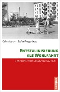 Cover-Bild zum Titel 'Entstalinisierung als Wohlfahrt' von 'Galina Ivanova, Stefan Plaggenborg'