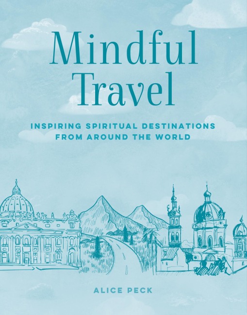 Mindful Travel - Alice Peck