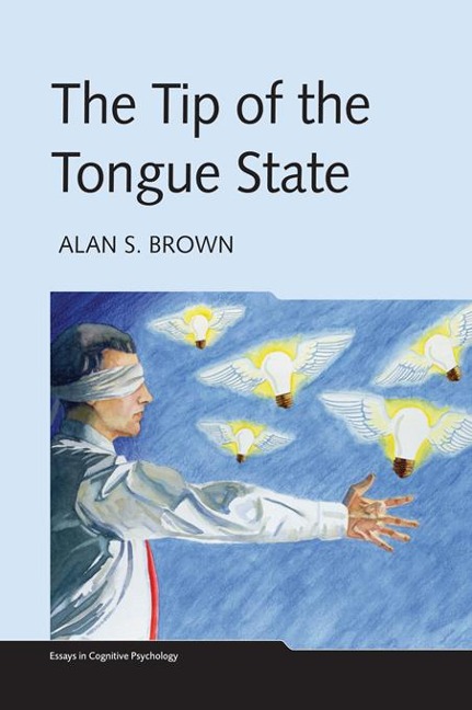 The Tip of the Tongue State - Alan S. Brown