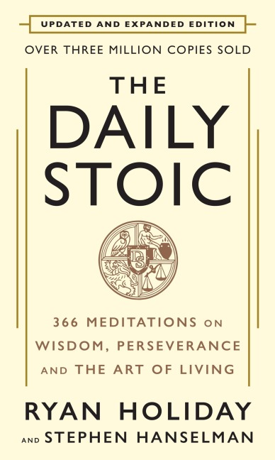 The Daily Stoic: 10th Anniversary Edition - Ryan Holiday, Stephen Hanselman