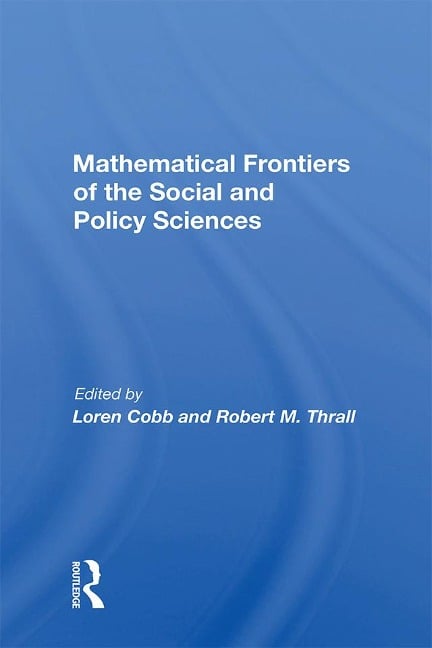 Mathematical Frontiers Of The Social And Policy Sciences - Loren Cobb