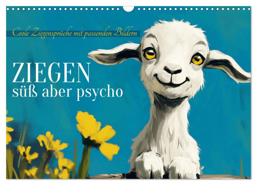 Ziegen, süß aber psycho (Wandkalender 2025 DIN A3 quer), CALVENDO Monatskalender - Sabine Löwer