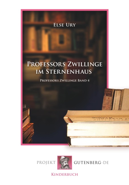 Professors Zwillinge im Sternenhaus - Else Ury