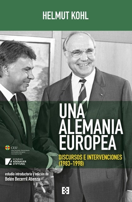 Una Alemania europea : discursos e intervenciones, 1983-1998 - José María Beneyto, Belén Becerril Atienza, Helmut Kohl