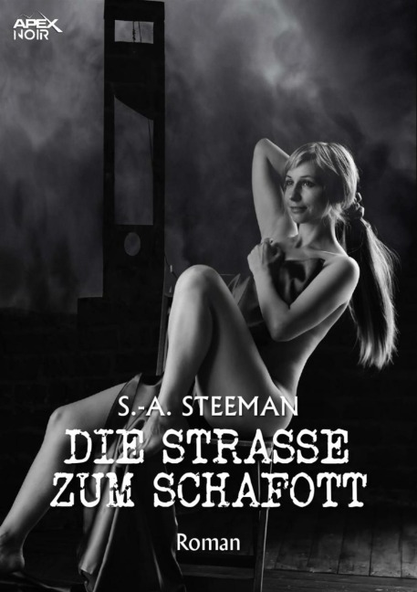 DIE STRASSE ZUM SCHAFOTT - S. -A. Steeman