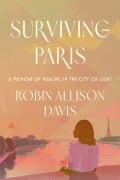Cover-Bild zum Titel 'Surviving Paris' von 'Robin Allison Davis'