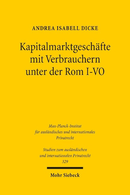 Kapitalmarktgeschäfte mit Verbrauchern unter der Rom I-VO - Andrea Isabell Dicke