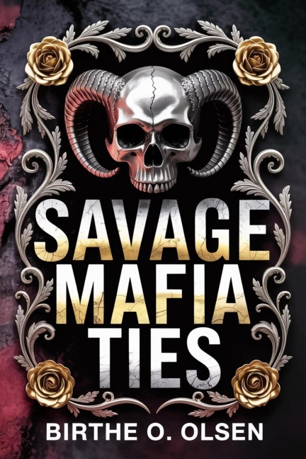 Savage Mafia Ties - Birthe O. Olsen
