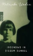Cover-Bild zum Titel 'Irgendwo in diesem Dunkel' von 'Natascha Wodin'