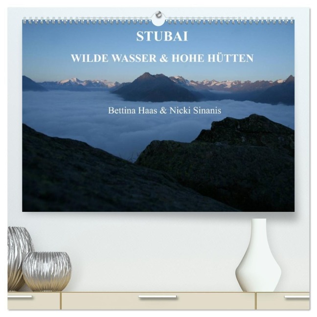 STUBAI - Wilde Wasser & Hohe Höhen (hochwertiger Premium Wandkalender 2027 DIN A2 quer), Kunstdruck in Hochglanz - Bettina Haas Und Nicki Sinanis