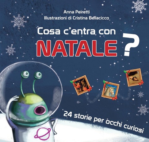 Cosa c'entra con Natale? 24 storie per occhi curiosi - Anna Peiretti