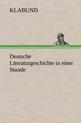 Deutsche Literaturgeschichte in einer Stunde - Klabund