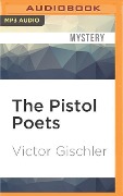 The Pistol Poets - Victor Gischler