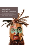 Cover-Bild zum Titel 'Becoming British Columbia' von 'John Belshaw'