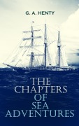 Cover-Bild zum Titel 'The Chapters of Sea Adventures' von 'G. A. Henty'