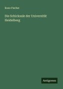 Cover-Bild zum Titel 'Die Schicksale der Universität Heidelberg' von 'Kuno Fischer'