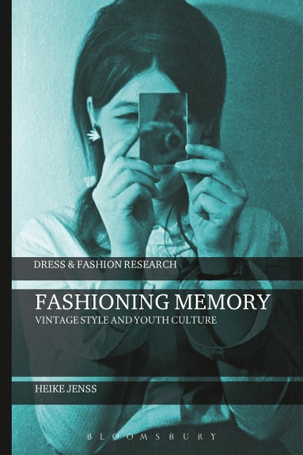 Fashioning Memory - Heike Jenss