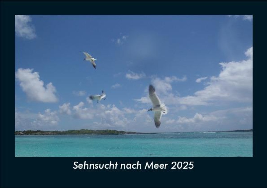 Sehnsucht nach Meer 2025 Fotokalender DIN A5 - Tobias Becker