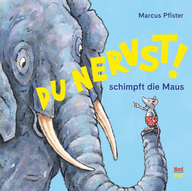 Du nervst!, schimpft die Maus - Marcus Pfister